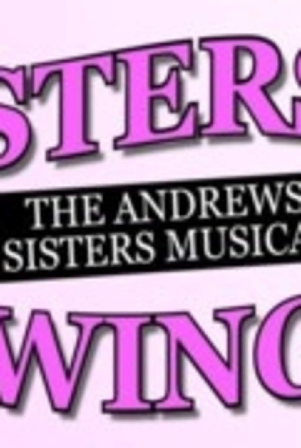 SISTERS OF SWING: THE ANDREWS SISTERS MUSICAL (2006)