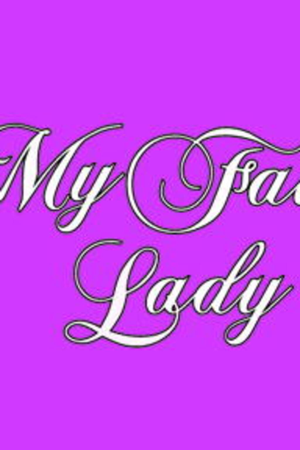 MY FAIR LADY