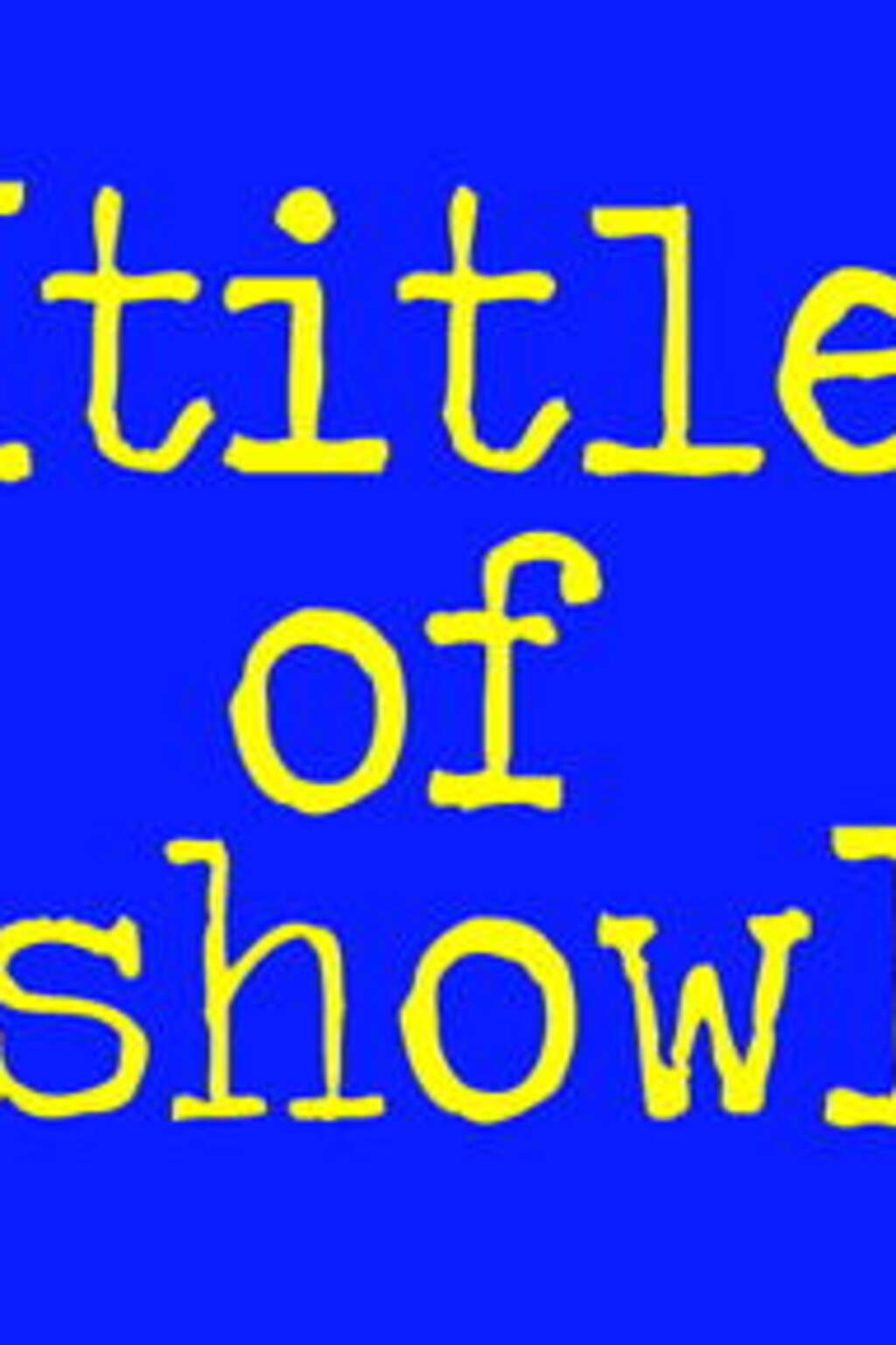 [title of show]